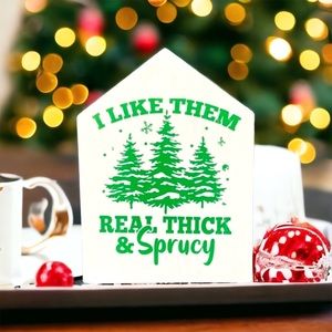 Real Thick and Sprucy Funny Christmas Decor